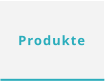 Produkte